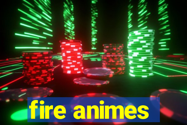 fire animes